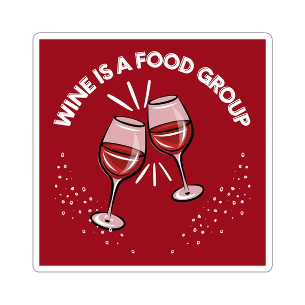 Wine Is a Food Group Sticker
